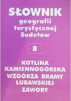 Słownik Geografii Turystycznej Sudetów. Tom 8