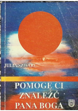 Pomogę ci znaleźć Pana Boga