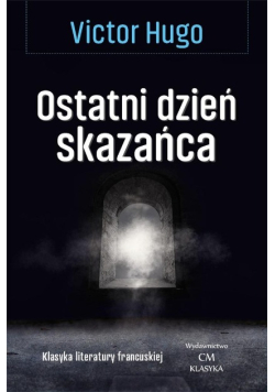 Klasyka. Ostatni dzień skazańca