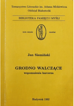 Grodno walczące wspomnienia harcerza