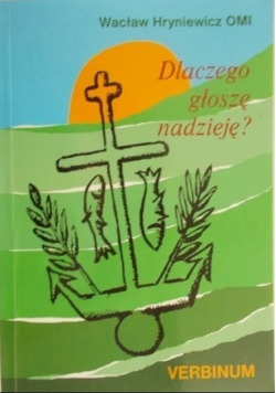 Dlaczego głoszę nadzieję