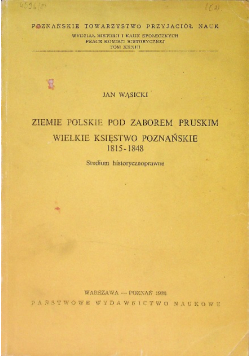 Ziemie Polskie pod Zaborem Pruskim wielkie księstwo poznańskie 1815-1848