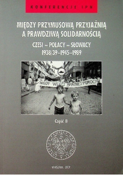 Między przymusową przyjaźnią a prawdziwą solidarnością Część   II