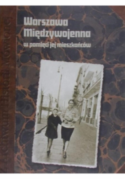 Warszawa międzywojenna w pamięci jej mieszkańców