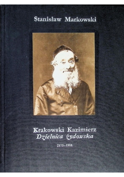 Krakowski Kazimierz Dzielnica żydowska 1870-1988