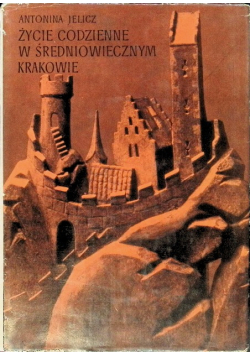 Życie codzienne w średniowiecznym Krakowie