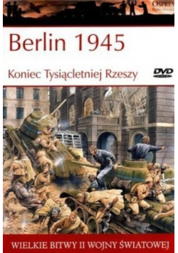 Berlin 1945 Koniec Tysiącletniej Rzeszy