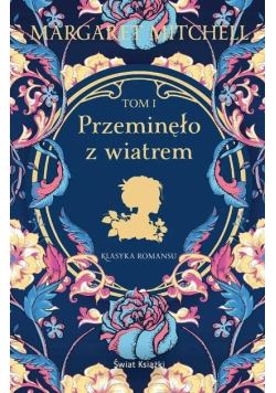 Przeminęlo z wiatrem Tom 1