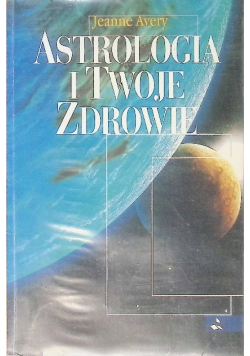 Astrologia i Twoje zdrowie