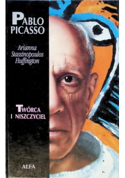 Pablo Picasso Twórca i niszczyciel