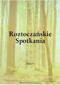 Roztoczańskie spotkanie Tom V