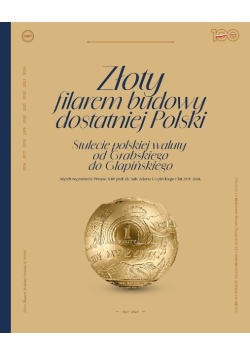 Złoty filarem budowy dostatniej Polski