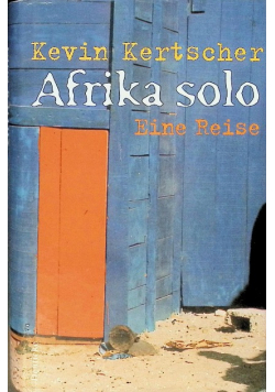 Afrika solo: Eine Reise