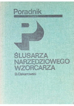 Poradnik ślusarza narzędziowego wzorcarza