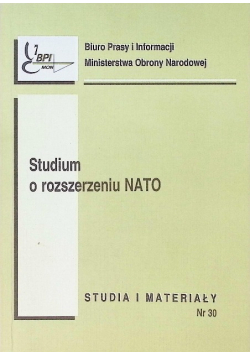 Studium o rozszerzeniu NATO Studia i materiały Nr 30
