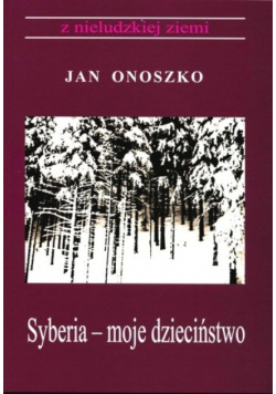 Syberia moje dzieciństwo