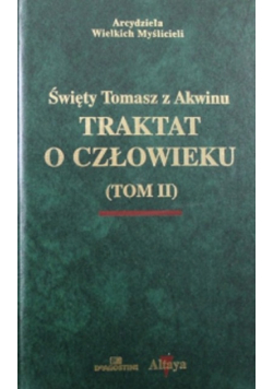 Traktat o człowieku Tom  II