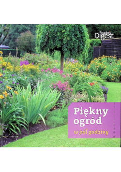 Piękny ogród w pół godziny