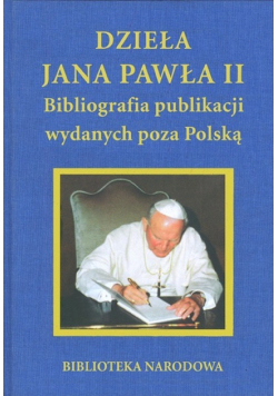Dzieła Jana Pawła II Bibliografia publikacji wydanych poza Polską