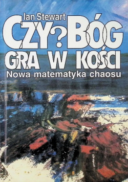 Czy Bóg gra w kości. Nowa matematyka chaosu