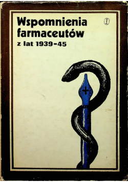 Wspomnienia farmaceutów z lat 1939 - 45