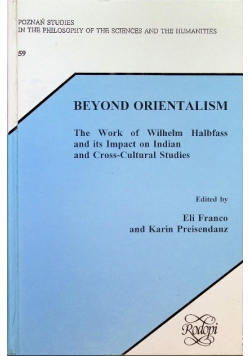 Beyond Orientalism Volume 59 Work of Wilhelm Halbfass and its impact on Indian and cross-cultural studies