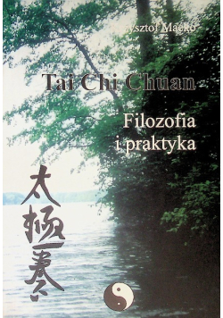 Tai Chi Chuan Filozofia i praktyka