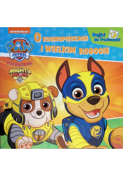 Psi Patrol. Bajki do Poduszki. O kosmopieskach i wielkim robocie