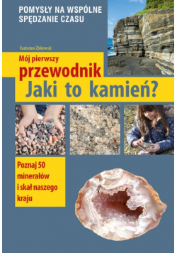 Mój pierwszy przewodnik Jaki to kamień?