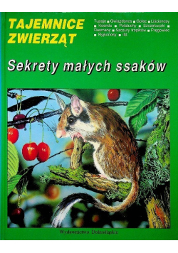 Tajemnice zwierząt Sekrety małych ssaków