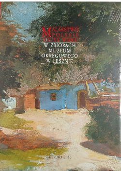 Malarstwo polskie XIX/XX wieku w zbiorach Muzeum Okręgowego w Lesznie