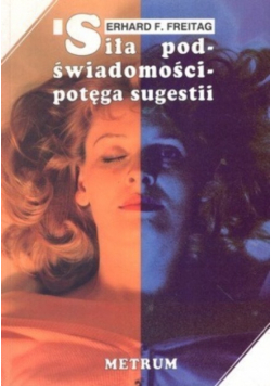 Siła podświadomości Potęga sugestii