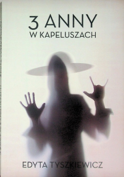 3 Anny w kapeluszach