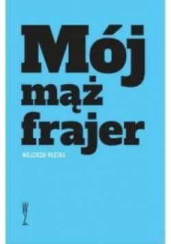 Mój mąż frajer