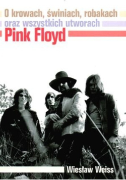 O krowach, świniach, robakach oraz wszystkich utworach Pink Floyd
