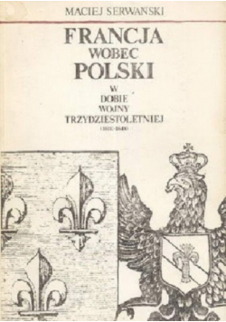 Francja wobec Polski w dobie wojny trzydziestoletniej