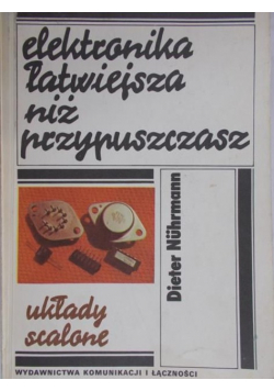 Elektronika łatwiejsza niż przypuszczasz Układy scalone