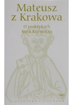 Biblioteka filozofów Tom 45 O praktykach Kurii Rzymskiej