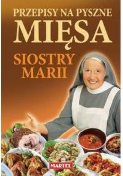 Przepisy na pyszne mięsa siostry Marii