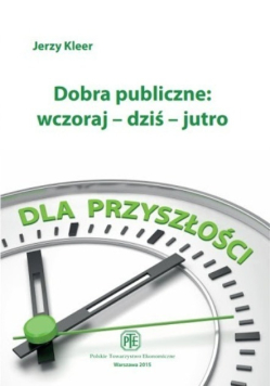Dobra publiczne wczoraj dziś jutro
