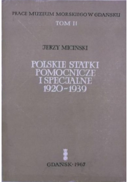 Polskie statki pomocnicze i specjalne 1920 - 1939 Tom II