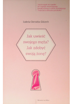 Jak uwieść swojego męża? Jak zdobyć swoją żonę?
