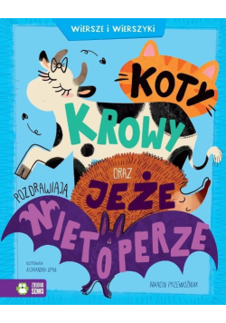 Koty, krowy oraz jeże pozdrawiają nietoperze