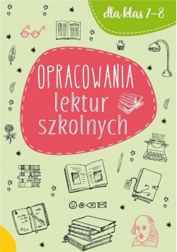 Opracowania lektur szkolnych dla klas 7 - 8