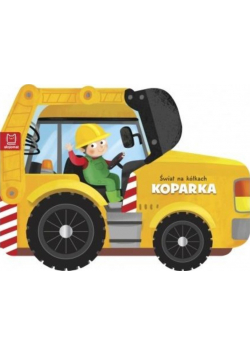 Świat na kółkach. Koparka
