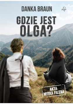 Akta Mirka Filera Gdzie jest Olga