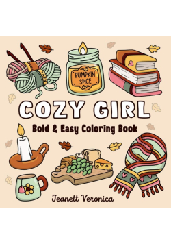 Cozy Girl Bold and Easy Coloring Book