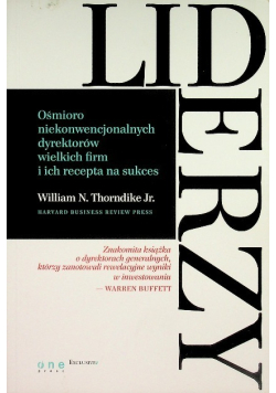 Liderzy Ośmioro niekonwencjonalnych dyrektorów wielkich firm i ich recepta na sukces