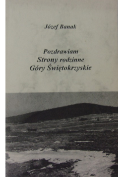 Pozdrawiam Strony rodzinne Góry Świętokrzyskie