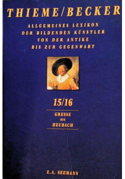Allgemeines Lexikon der Bildenden Kunstler von der Antikes bis zur Gegenwart 15/16